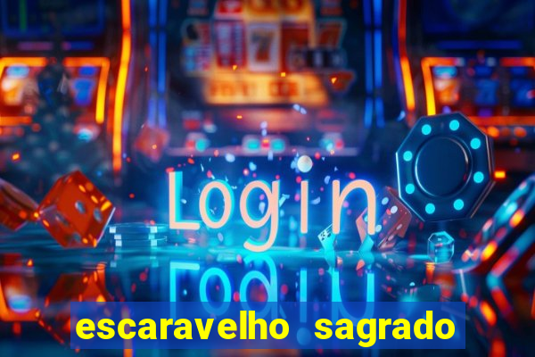 escaravelho sagrado e perigoso